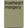Trueheart Margery door Norma Bright Carson