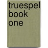 Truespel Book One door Thomas E. Zurinskas
