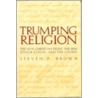 Trumping Religion door Steven P. Brown