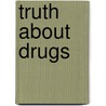 Truth About Drugs door Onbekend