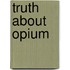 Truth About Opium