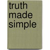 Truth Made Simple by John Todd