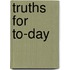 Truths For To-Day