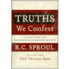 Truths We Confess door R.C. Sproul