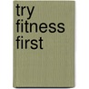 Try Fitness First door Jenny Conviser