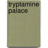 Tryptamine Palace door James Oroc