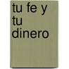 Tu Fe y Tu Dinero door Loren Cunningham