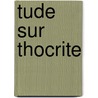 Tude Sur Thocrite door Philippe Ernest Legrand