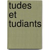 Tudes Et Tudiants by Ernest Lavisse
