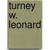 Turney W. Leonard door Miriam T. Timpledon