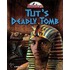 Tut's Deadly Tomb
