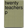 Twenty Teachers P by Ken Macrorie