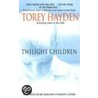 Twilight Children door Torey L. Hayden