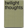 Twilight Thoughts door M.S.C. (Mary S . Claude)
