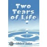 Two Tears of Life by Michael Tucker