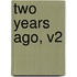 Two Years Ago, V2