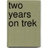 Two Years On Trek