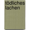 Tödliches Lachen by Andreas Franz