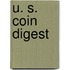 U. S. Coin Digest