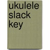 Ukulele Slack Key door David Heaukulani PhD