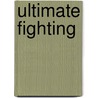 Ultimate Fighting by Blaine Wiseman