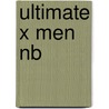 Ultimate X Men Nb door Marco M. Lupoi