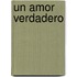 Un Amor Verdadero