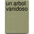 Un Arbol Vanidoso