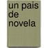 Un Pais de Novela