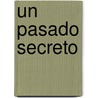Un Pasado Secreto door Susan Fox