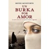 Un burka por amor door Reyes Monforte