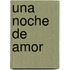 Una Noche de Amor