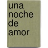 Una Noche de Amor door Javier Marías