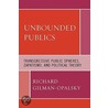 Unbounded Publics door Richard Gilman-Opalsky