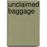 Unclaimed Baggage by Alonzo Wheat