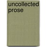 Uncollected Prose door Ralph Waldo Emerson