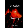 Unction In Poetry door Garth Hunley