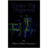 Under The Dogwood door Mary Ellen Preusser