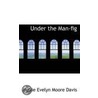 Under The Man-Fig by Mollie Evelyn Moore Davis