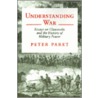 Understanding War by Peter Paret