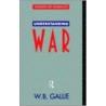 Understanding War door W.B. Gallie