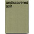 Undiscovered Asir