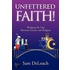 Unfettered Faith!