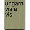 Ungarn. Vis A Vis door Craig Turp