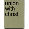 Union with Christ door Lewis B. Smedes