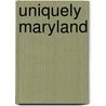 Uniquely Maryland door Jennifer Leese