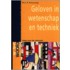 Geloven in wetenschap en techniek