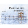 Plotter wil niet zwemmen
