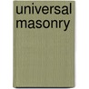 Universal Masonry by Joseph Fort Newton