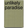 Unlikely Paradise by Alan D. Butcher